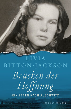Buchcover Brücken der Hoffnung | Livia Bitton-Jackson | EAN 9783825161910 | ISBN 3-8251-6191-9 | ISBN 978-3-8251-6191-0