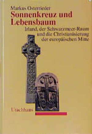 Buchcover Sonnenkreuz und Lebensbaum | Markus Osterrieder | EAN 9783825170318 | ISBN 3-8251-7031-4 | ISBN 978-3-8251-7031-8