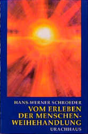 Buchcover Vom Erleben der Menschen-Weihehandlung | Hans-Werner Schroeder | EAN 9783825171254 | ISBN 3-8251-7125-6 | ISBN 978-3-8251-7125-4