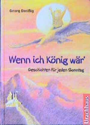 Buchcover Wenn ich König wär | Georg Dreißig | EAN 9783825172053 | ISBN 3-8251-7205-8 | ISBN 978-3-8251-7205-3