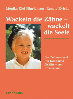 Buchcover Wackeln die Zähne - wackelt die Seele | Monika Kiel-Hinrichsen | EAN 9783825172978 | ISBN 3-8251-7297-X | ISBN 978-3-8251-7297-8