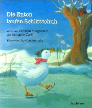 Buchcover Die Enten laufen Schlittschuh | Christian Morgenstern | EAN 9783825174460 | ISBN 3-8251-7446-8 | ISBN 978-3-8251-7446-0