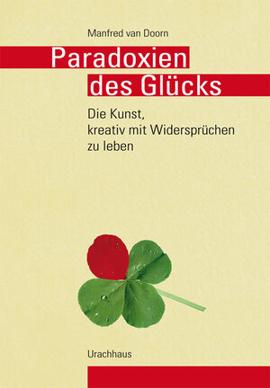 Buchcover Paradoxien des Glücks | Manfred Doorn, van | EAN 9783825174927 | ISBN 3-8251-7492-1 | ISBN 978-3-8251-7492-7