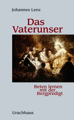 Buchcover Das Vaterunser | Johannes Lenz | EAN 9783825175788 | ISBN 3-8251-7578-2 | ISBN 978-3-8251-7578-8