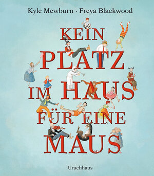 Buchcover Kein Platz im Haus für eine Maus | Kyle Mewburn | EAN 9783825176105 | ISBN 3-8251-7610-X | ISBN 978-3-8251-7610-5