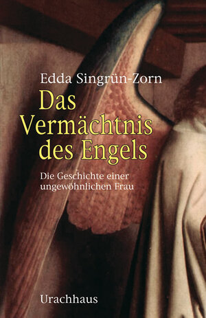 Buchcover Das Vermächtnis des Engels | Edda Singrün-Zorn | EAN 9783825176143 | ISBN 3-8251-7614-2 | ISBN 978-3-8251-7614-3