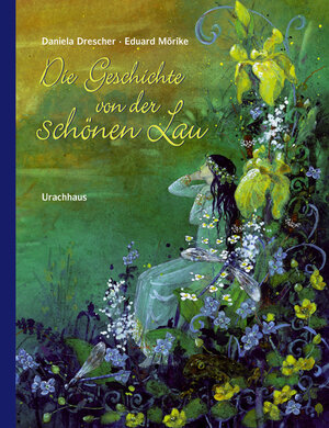 Buchcover Die Geschichte von der schönen Lau | Eduard Mörike | EAN 9783825176419 | ISBN 3-8251-7641-X | ISBN 978-3-8251-7641-9
