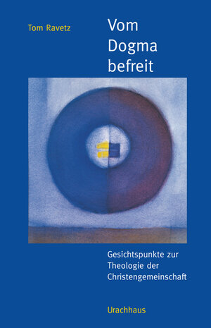 Buchcover Vom Dogma befreit | Tom Ravetz | EAN 9783825176938 | ISBN 3-8251-7693-2 | ISBN 978-3-8251-7693-8