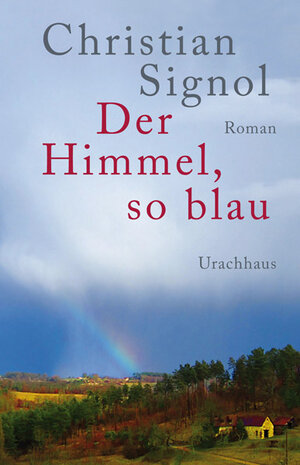 Buchcover Der Himmel, so blau | Christian Signol | EAN 9783825177928 | ISBN 3-8251-7792-0 | ISBN 978-3-8251-7792-8