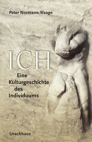 Buchcover Ich | Peter Normann Waage | EAN 9783825178796 | ISBN 3-8251-7879-X | ISBN 978-3-8251-7879-6