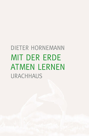 Buchcover Mit der Erde atmen lernen | Dieter Hornemann | EAN 9783825179472 | ISBN 3-8251-7947-8 | ISBN 978-3-8251-7947-2