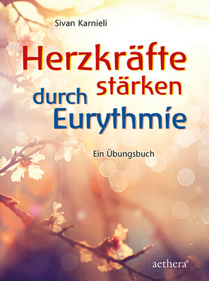 Buchcover Herzkräfte stärken durch Eurythmie | Sivan Karnieli | EAN 9783825180157 | ISBN 3-8251-8015-8 | ISBN 978-3-8251-8015-7