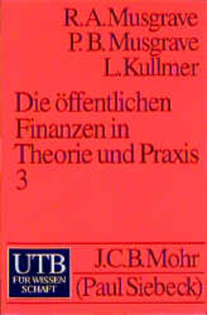 Buchcover Die öffentlichen Finanzen in Theorie und Praxis | Richard A Musgrave | EAN 9783825205423 | ISBN 3-8252-0542-8 | ISBN 978-3-8252-0542-3