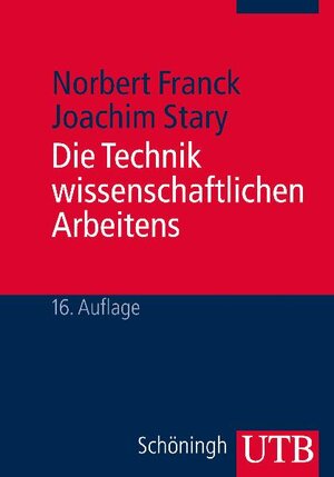 Die Technik wissenschaftlichen Arbeitens: Eine praktische Anleitung