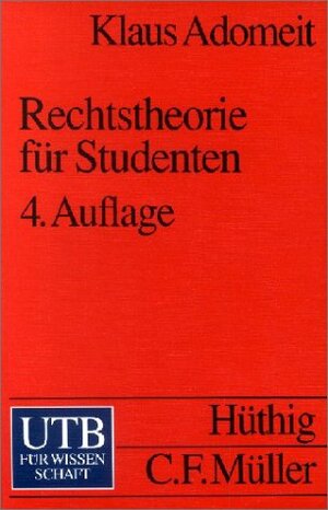 Rechtstheorie für Studenten. Normlogik, Methodenlehre, Rechtspolitologie