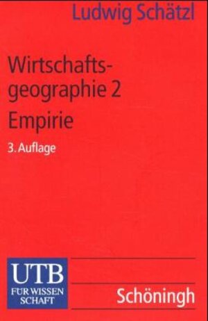 Wirtschaftsgeographie: Wirtschaftsgeographie II: Empirie: Bd 2 (Uni-Taschenbücher S)