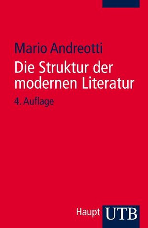 Die Struktur der modernen Literatur. Neue Wege in der Textanalyse. Erzählprosa und Lyrik