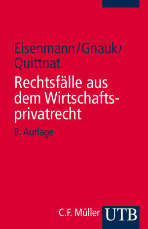 Rechtsfälle aus dem Wirtschaftsprivatrecht. Für Studierende der Wirtschaftswissenschaften