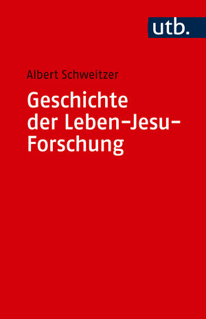 Geschichte der Leben-Jesu-Forschung (Uni-Taschenbücher S)