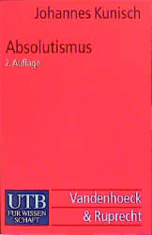 Buchcover Absolutismus | Johannes Kunisch | EAN 9783825214265 | ISBN 3-8252-1426-5 | ISBN 978-3-8252-1426-5