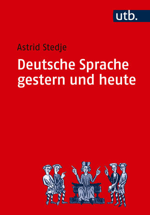 Deutsche Sprache gestern und heute: Einführung in Sprachgeschichte und Sprachkunde (Uni-Taschenbücher S)