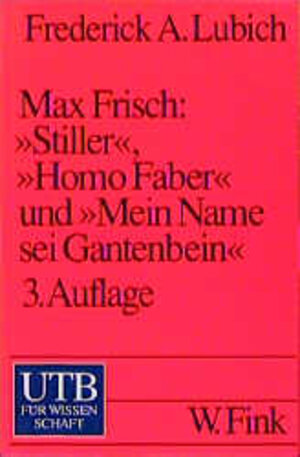 Max Frisch 'Stiller', 'Homo Faber' und 'Mein Name sei Gantenbein'