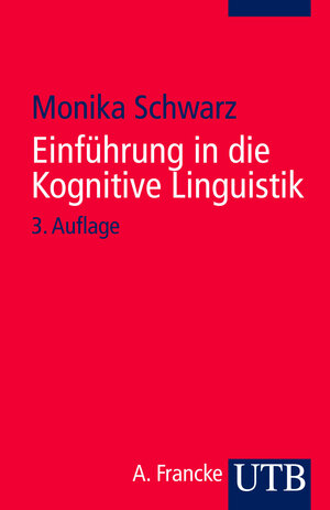 Buchcover Einführung in die Kognitive Linguistik | Monika Schwarz-Friesel | EAN 9783825216368 | ISBN 3-8252-1636-5 | ISBN 978-3-8252-1636-8