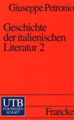 Geschichte der italienischen Literatur II. Vom Barock bis zur Romantik.