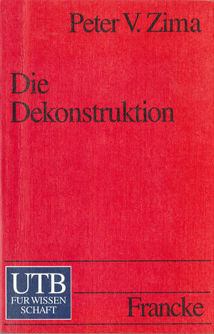 Buchcover Die Dekonstruktion | Peter V. Zima | EAN 9783825218058 | ISBN 3-8252-1805-8 | ISBN 978-3-8252-1805-8