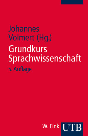 Grundkurs Sprachwissenschaft: Eine Einführung in die Sprachwissenschaft für Lehramtsstudiengänge (Uni-Taschenbücher S)