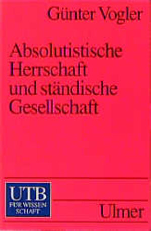 Absolutistische Herrschaft und ständische Gesellschaft. Reich und Territorien von 1648 bis 1790.