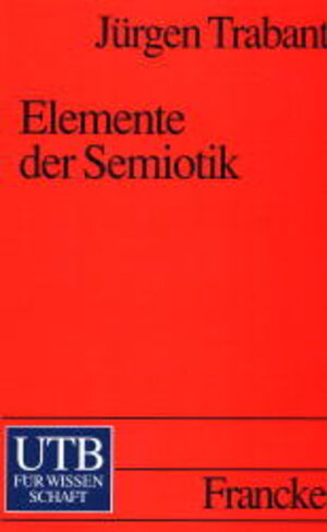 Elemente der Semiotik (Uni-Taschenbücher S)