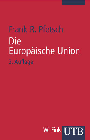 Buchcover Die Europäische Union | Frank R. Pfetsch | EAN 9783825219871 | ISBN 3-8252-1987-9 | ISBN 978-3-8252-1987-1