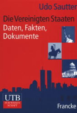 Die Vereinigten Staaten. Daten, Fakten, Dokumente