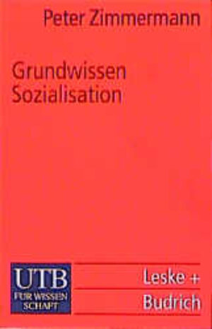 Grundwissen Sozialisation. Einführung zur Sozialisation im Kindes- und Jugendalter.