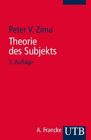 Theorie des Subjekts: Subjektivität und Identität zwischen Modern und Postmoderne