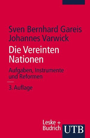 Die Vereinten Nationen. Aufgaben, Instrumente und Reformen.