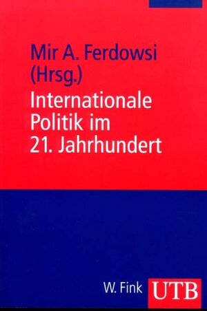 Internationale Politik im 21. Jahrhundert (Uni-Taschenbücher M)