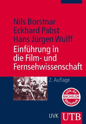 Buchcover Einführung in die Film- und Fernsehwissenschaft | Nils Borstnar | EAN 9783825223625 | ISBN 3-8252-2362-0 | ISBN 978-3-8252-2362-5