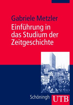 Einführung in das Studium der Zeitgeschichte (Uni-Taschenbücher M)