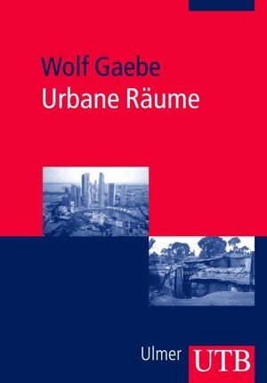 Buchcover Urbane Räume | Wolf Gaebe | EAN 9783825225117 | ISBN 3-8252-2511-9 | ISBN 978-3-8252-2511-7