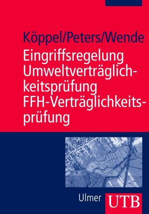 Eingriffsregelung, Umweltverträglichkeitsprüfung, FFH-Verträglichkeitsprüfung (Uni-Taschenbücher M)