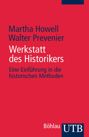 Werkstatt des Historikers: Eine Einführung in die historischen Methoden (Uni-Taschenbücher S)