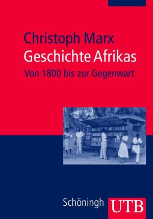 Geschichte Afrikas: Von 1800 bis zur Gegenwart. Außereuropäische Geschichte