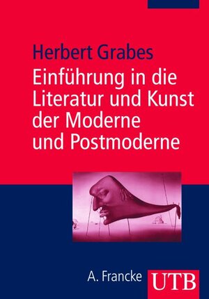 Einführung in die Literatur und Kunst der Moderne und Postmoderne: Die Ästhetik des Fremden (Uni-Taschenbücher M)