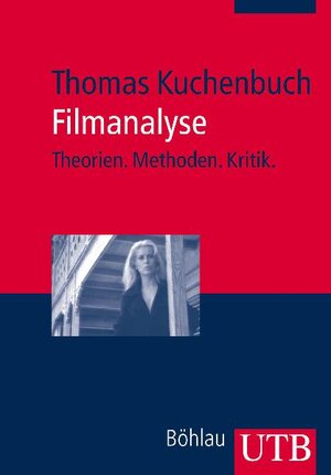 Filmanalyse: Theorien - Methoden - Kritik