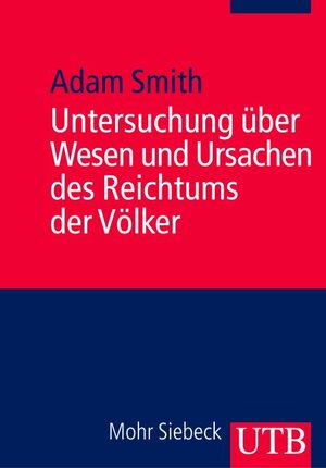 Untersuchung über Wesen und Ursachen des Reichtums der Völker (Uni-Taschenbücher M)