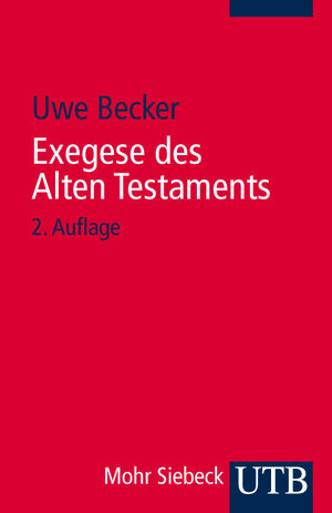 Exegese des Alten Testaments: Ein Methoden- und Arbeitsbuch (Uni-Taschenbücher S): Ein Methoden- und Arbeitsbuch