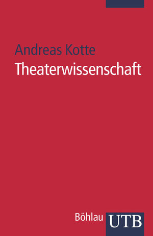 Theaterwissenschaft: Eine Einführung (Uni-Taschenbücher S)