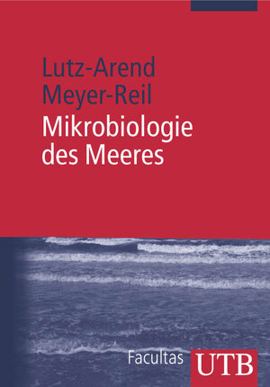 Mikrobiologie des Meeres: Eine Einführung (Uni-Taschenbücher M)